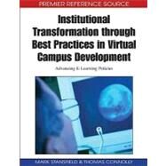 Institutional Transformation Through Best Practices in Virtual Campus Development by Stansfield, Mark; Connolly, Thomas, 9781605663586