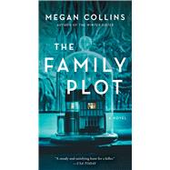 The Family Plot A Novel by Collins, Megan, 9781668033586