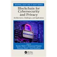 Blockchain for Cybersecurity and Privacy by Maleh, Yassine; Shojafar, Mohammad; Alazab, Mamoun; Romdhani, Imed, 9780367473587
