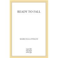 Ready to Fall by Pixley, Marcella, 9780374303587