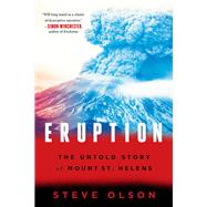 Eruption The Untold Story of Mount St. Helens by Olson, Steve, 9780393353587