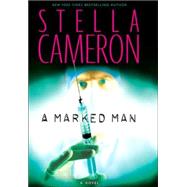A Marked Man by Stella Cameron, 9780778323587