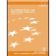 EU Foreign Policy and Post-Soviet Conflicts: Stealth Intervention by Popescu; Nicu, 9781138993587
