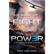 The Rule of Three: Fight for Power by Walters, Eric, 9781250073587