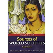 Sources of World Societies, Volume 2 by Wiesner-Hanks, Merry E.; Buckley Ebrey, Patricia; Beck, Roger B.; Davila, Jerry; Crowston, Clare Haru; McKay, John P., 9781319303587