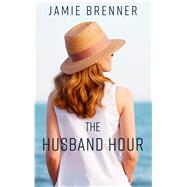 The Husband Hour by Brenner, Jamie, 9781432853587