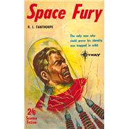 Space Fury by R Fanthorpe; Lionel Fanthorpe; Patricia Fanthorpe, 9781473203587