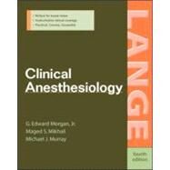 Clinical Anesthesiology by Morgan, G.; Mikhail, Maged; Murray, Michael, 9780071423588