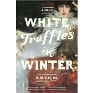 WHITE TRUFFLES IN WINTER  PA by KELBY,N. M., 9780393343588