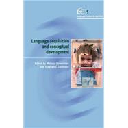 Language Acquisition and Conceptual Development by Edited by Melissa Bowerman , Stephen Levinson, 9780521593588