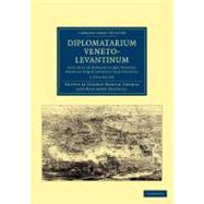 Diplomatarium Veneto-Levantinum by Thomas, George Martin; Riccardo Predelli, 9781108043588