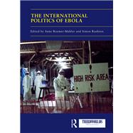 The International Politics of Ebola by Roemer-Mahler; Anne, 9781138293588