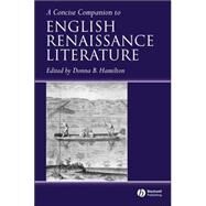 A Concise Companion to English Renaissance Literature by Hamilton, Donna B., 9781405113588