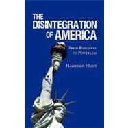 The Disintegration of America by Hunt, Harrison, 9781438953588