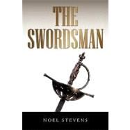 The Swordsman by Stevens, Noel, 9781440143588