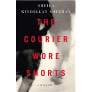 The Courier Wore Shorts by Kindellan-sheehan, Sheila, 9781550653588