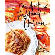 The Art of Traditional Italian by Galletto, Lucio, 9781921383588