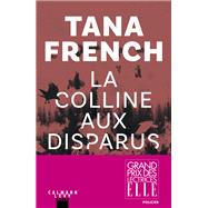 La colline aux Disparus by Tana French, 9782702183588