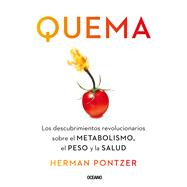 Quema Los descubrimientos revolucionarios sobre el metabolismo, el peso y la salud by Pontzer, Herman, 9786075573588