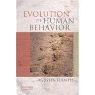Evolution of Human Behavior by Fuentes, Agustin, 9780195333589