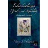 Individualizing Gender and Sexuality: Theory and Practice by Chodorow; Nancy J., 9780415893589