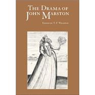 The Drama of John Marston: Critical Re-Visions by Edited by T. F. Wharton, 9780521033589