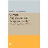 German Nationalism and Religious Conflict by Smith, Helmut Walser, 9780691633589