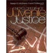 Encyclopedia of Juvenile Justice by Marilyn D. McShane, 9780761923589