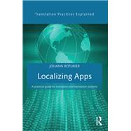 Localizing Apps: A practical guide for translators and translation students by Roturier; Johann, 9781138803589