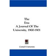 The Era: A Journal of the University, 1900-1901 by Cornell University, University, 9781432693589