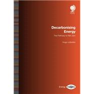 Decarbonising Energy The Pathway to Net Zero by Lidbetter, Hugo, 9781787423589