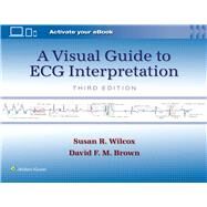 A Visual Guide to ECG Interpretation by Wilcox, Susan Renee; BROWN, DAVID F. M., 9781975213589