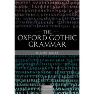 The Oxford Gothic Grammar by Miller, D. Gary, 9780198813590