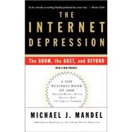 The Internet Depression The Boom, The Bust And Beyond by Mandel, Michael J., 9780465043590