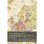 Secret Intelligence in the European States System, 1918-1989 by Haslam, Jonathan; Urbach, Karina, 9780804783590
