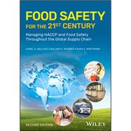 Food Safety for the 21st Century Managing HACCP and Food Safety Throughout the Global Supply Chain by Wallace, Carol A.; Sperber, William H.; Mortimore, Sara E., 9781119053590