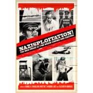 Nazisploitation! The Nazi Image in Low-Brow Cinema and Culture by Magilow, Daniel H.; Bridges, Elizabeth; Vander Lugt, Kristin T., 9781441183590
