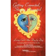 Getting Connected, Staying Connected: Loving One Another, Day by Day by Defrain, John, 9781469763590