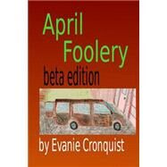 April Foolery by Cronquist, Evanie, 9781507753590