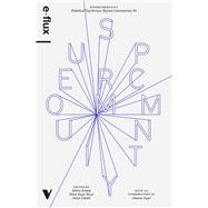 Supercommunity Diabolical Togetherness Beyond Contemporary Art by E-Flux; Aranda, Julieta; Wood, Brian Kuan; Vidokle, Anton, 9781786633590