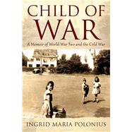 Child of War by Ingrid Maria Polonius, 9781977253590