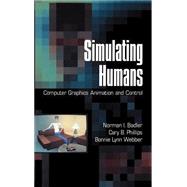 Simulating Humans Computer Graphics Animation and Control by Badler, Norman I.; Phillips, Cary B.; Webber, Bonnie Lynn, 9780195073591