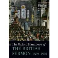 The Oxford Handbook of the British Sermon 1689-1901 by Francis, Keith A.; Gibson, William; Ellison, Robert; Morgan-Guy, John; Tennant, Bob, 9780199583591