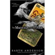 The Magician and the Fool A Novel by ANDERSON, BARTH, 9780553383591
