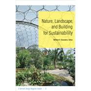 Nature, Landscape, and Building for Sustainability by Saunders, William S., 9780816653591