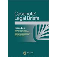 Casenote Legal Briefs for Remedies Keyed to Courses Using Laycock and Hasen's Modern American Remedies: Cases and Materials,Sixth Edition and Concise Sixth Edition by Casenote Legal Briefs, 9798886143591