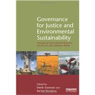 Governance for Justice and Environmental Sustainability: Lessons across Natural Resource Sectors in Sub-Saharan Africa by Sowman; Merle, 9780415523592