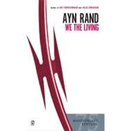 We the Living by Rand, Ayn; Peikoff, Leonard, 9780451233592
