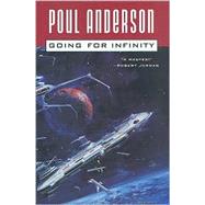 Going for Infinity : A Literary Journey by Anderson, Poul, 9780765303592