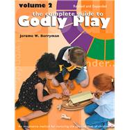 The Complete Guide to Godly Play by Berryman, Jerome W.; Minor, Cheryl V.; Beales, Rosemary; Marchesi, Steve, 9780819233592